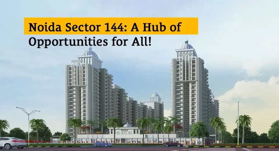 noida sector 144 overview, pincode